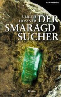 Der Smaragdsucher : Roman （2016. 630 S. 21,5 cm）