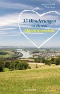 33 Wanderungen im Herzen Oberösterreichs （2017. 224 S. durchgehend farbig bebildert. 18 cm）
