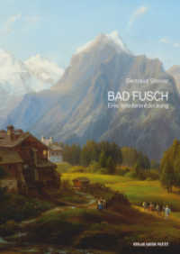 Bad Fusch : Eine Wiederentdeckung （2017. 192 S. durchgehend farbig bebildert. 24 cm）