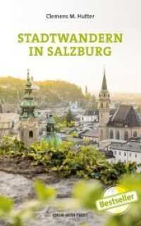 Stadtwandern in Salzburg （3., überarb. Aufl. 2017. 176 S. m. zahlr. farb. Abb. 18 cm）
