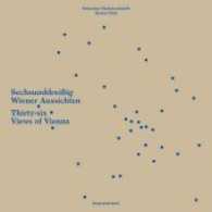 Sechsunddreißig Wiener Aussichten : Thirty-six Views of Vienna （2017. 200 S. Mit 72 großformatigen Fotografien. 29 cm）