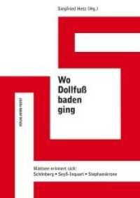 Wo Dollfuß baden ging : Mattsee erinnert sich: Schönberg · Seyß-Inquart · Stephanskrone （2018. 176 S. durchgehend s/w bebildert. 24 cm）