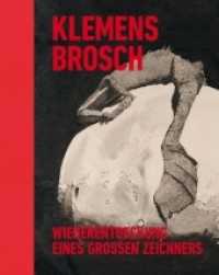 Klemens Brosch (1894-1926) : Wiederentdeckung eines großen Zeichners （2018. 320 S. durchgehend farbig bebildert. 28.5 cm）