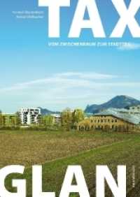 TaxGlan : Vom Zwischenraum zum Stadtteil （2018. 160 S. durchgehend farbig bebildert. 24 cm）