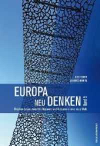 Europa neu denken. 5 Brücken bauen zwischen Nationen und Kulturen in eine neue Welt （2018. 224 S. mit farbigem Bildteil. 23 cm）