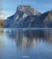 Die Traun （2019. 208 S. durchgehend farbig bebildert. 24 cm）