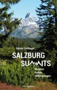 Salzburg Summits : Wandern, Radeln, Skibergsteigen （2019. 368 S. durchgehend farbig bebildert. 18 cm）