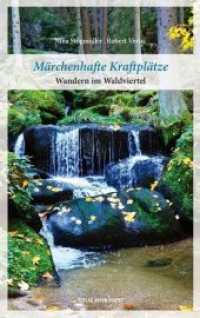 M&auml;rchenhafte Kraftpl&auml;tze : Wandern im Waldviertel