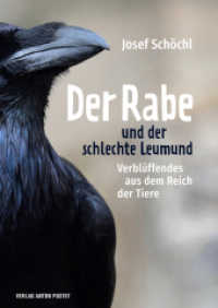 Der Rabe und der schlechte Leumund : Verblüffendes aus dem Reich der Tiere - 72 Tiere und ihre unglaublichen Fähigkeiten （2022. 160 S. durchgehend farbig bebildert. 24 cm）