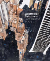Gottfried Salzmann : Just Believe in Art （2023. 224 S. durchgehend farbig bebildert. 29.5 cm）