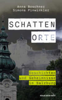 Schattenorte : Geschichten und Geheimnisse in Salzburg. Das Buch zum erfolgreichen Podcast "Schattenorte" der Salzburger Nachrichten （2024. 152 S. mit s/w Abbildungen und Karte mit 30 "Schattenorten" in S）