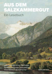 Aus dem Salzkammergut : Ein Lesebuch. Mit Darstellungen aus der Bildenden Kunst （2024. 320 S. zahlr. Farb- und SW-Abb. 24 cm）