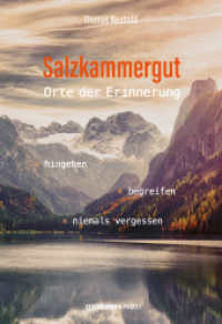 Salzkammergut - Orte der Erinnerung : hingehen · begreifen · niemals vergessen. Eine hingehen · begreifen · niemals vergessen. Landkarte der Erinnerung, mit beiliegendem Übersichts-Faltplan （2024. 96 S. mit beiliegendem Übersichts-Faltplan. 18 cm）