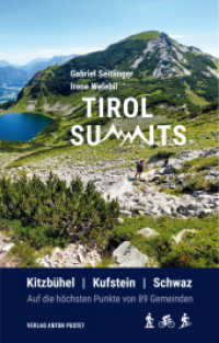 Tirol Summits : Kitzbühel, Kufstein, Schwaz: auf die höchsten Punkte der 89 Gemeinden （2024. 256 S. durchgehend farbig bebildert, mit Kartenausschnitten. 18）