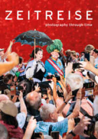 Zeitreise : photography through time. Zeitgenössische Fotokunst zum Salzkammergut und zu Salzburg （2024. 144 S. durchgehend (farbig) bebildert. 24 cm）