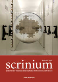 Scrinium Band 78 - 2024 : Zeitschrift des Verbandes Österreichischer Archivarinnen und Archivare (Scrinium 2024) （2024. 270 S. zahlreiche farbige Abbildungen. 24 cm）