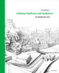 Salzburgs Stadtberge und Stadtgärten : im Wandel der Zeit. Jetzt im Softcover! （2024. 288 S. durchgehend farbig bebildert. 28 cm）