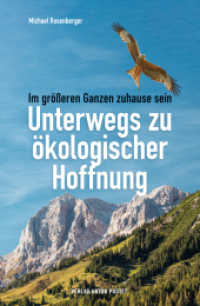 Unterwegs zu ökologischer Hoffnung : Im größeren Ganzen zuhause sein. Wie wir Natur-Erfahrung und Umwelt-Engagement verbinden können, um den Klimawandel aufzuhalten, ein Plädoyer für eine Transformation in kleinen Schri （2025. 128 S. 19 cm）