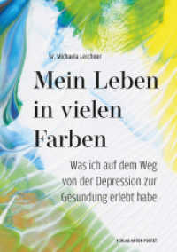 Mein Leben in vielen Farben : Was ich auf dem Weg von der Depression zur Gesundung erlebt habe. Raus aus dem Tabu - über die eigene Depression sprechen! Mit wichtigen Adressen und Kontakten für Salzburg Stadt und Land （2025. 120 S. 21 cm）