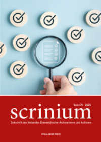 Scrinium Band 79 - 2025 : Zeitschrift des Verbandes Österreichischer Archivarinnen und Archivare (Scrinium 2025) （2025. 240 S. zahlreiche farbige Abbildungen. 24 cm）