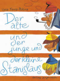 Der alte und der junge und der kleine Stanislaus （20. Aufl. 1962. 48 S. m. Illustr. 26 cm）