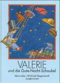 Valerie und die Gute-Nacht-Schaukel （28. Aufl. 1981. 32 S. Mit zahlr. bunten Bild. 28 cm）