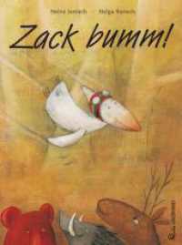 Zack bumm! : Ausgezeichnet mit dem Kinder- u. Jugendbuchpreis d. Stadt Wien 1999, Kategorie Illustrationspreis （5. Aufl. 2000. 32 S. 13 doppels. farb. Ill. 28 cm）