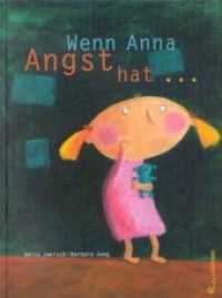 Wenn Anna Angst hat ... （5. Aufl. 2002. 32 S. Mit zahlr. bunten Bild. 28 cm）