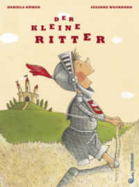 Der kleine Ritter （5. Aufl. 2008. 32 S. durchg. farb. Ill. 28 cm）