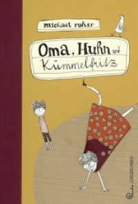 Oma, Huhn und Kümmelfritz （4. Aufl. 2012. 104 S. 100 SW-Abb. 21.3 cm）