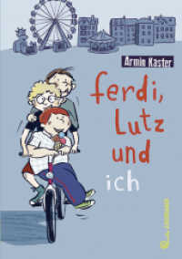 Ferdi, Lutz und ich (Ferdi, Lutz und ich 1) （1. Aufl. 2014. 96 S. m. Zeichn. 21.3 cm）