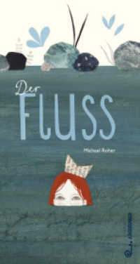 Der Fluss （2016. 36 S. m. zahlr. bunten Bild. 265 mm）