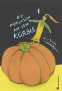 Die Prinzessin auf dem Kürbis （2016. 32 S. m. zahlr. bunten Bild. 30 cm）