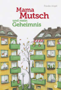 Mama Mutsch und mein Geheimnis （2017. 96 S. 30 SW-Abb. 21.3 cm）
