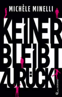Keiner bleibt zurück : Wie schaffe ich die Schule? Und welche Ausbildung möchte ich in Zukunft machen? Jugendbuch über Angst und Stress bei der Berufswahl von Teenagern, Freundschaft und Familie als Rückhalt, Erwartungsdruck u （2025. 224 S. 21.3 cm）