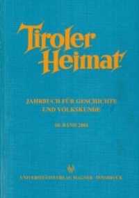 Tiroler Heimat: Band 68 (2004) (Tiroler Heimat .68) （8 Beiträge, 4 Bildtaf. 2004. 286 S.）