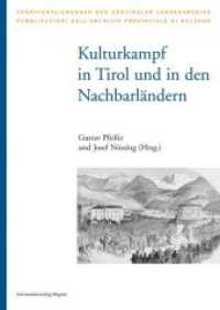 Kulturkampf in Tirol und in den Nachbarländern : Akten des Internationalen Kolloquiums des Tiroler Geschichtsvereins (Sektion Bozen) im Kolpinghaus Bozen, 9. November 2012 (Veröffentlichungen des Südtiroler Landesarchivs Bd.37) （mit zahlreichen s/w-Abb. 2014. 128 S. m. zahlr. Abb. 24 cm）