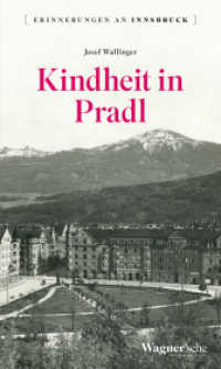 Kindheit in Pradl (Erinnerungen an Innsbruck 1) （4. Aufl. 2022. 142 S. 19 cm）