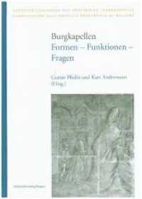 Burgkapellen. Formen - Funktionen - Fragen : Akten der Internationalen Tagung Brixen, Bischöfliche Hofburg und Cusanus-Akademie 2. bis 5. September 2015 (Veröffentlichungen des Südtiroler Landesarchivs .42) （mit zahlreichen Abbildungen. 2017. 392 S. 1 farb. Abb. 24 cm）