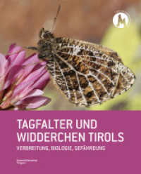 Tagfalter und Widderchen Tirols : Verbreitung, Biologie, Gefährdung （2024. 528 S. 260 mm）