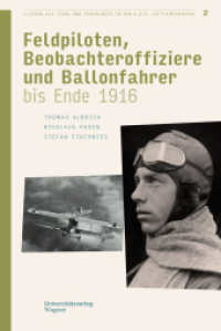 Flieger aus Tirol und Vorarlberg in den k.u.k. Luftfahrtruppen Bd. 2 : Feldpiloten, Beobachteroffiziere und Ballonfahrer bis Ende 1916 (Veröffentlichungen des Innsbrucker Stadtarchivs, Neue Folge 78/2) （2024. 164 S. 240 mm）