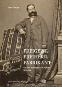 Freigeist, Freiherr, Fabrikant : Carl Maria Joseph Leopold von Seyffertitz 1825-1900 (vorarlberg museum Schriften 84) （2025. 280 S. 240 mm）