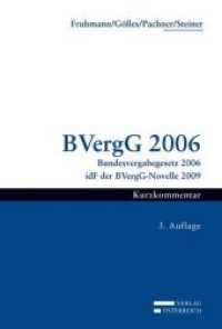 BVergG 2006 : Bundesvergabegesetz 2006 idF der BVergG-Novelle 2009 （3., überarb. Aufl. 2011. 1131 S. 18 cm）