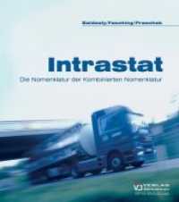 Intrastat : Die Nomenklatur der Kombinierten Nomenklatur （1., Aufl. 2004. 996 S. 230 mm）