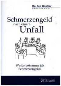 Schmerzengeld nach einem Unfall : Wofür bekomme ich Schmerzengeld? (Recht - einfach und klar .) （1., Aufl. 2006. 252 S. 227 mm）