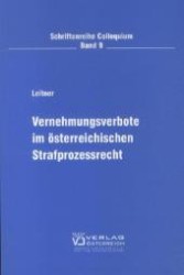 Vernehmungsverbote im österreichischen Strafprozessrecht (Juristische Schriftenreihe - Colloquium) （1., Aufl. 2004. 170 S. 20.5 cm）