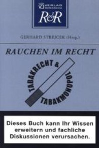 Rauchen im Recht : Tabakrecht & Tabakmonopol （1., Aufl. 2007. 452 S. 20.7 cm）