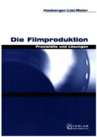 Die Filmproduktion （1., Aufl. 2006. 184 S. 23 cm）