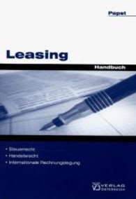 Leasing : Steuerrecht, Handelsrecht, internationale Rechnungslegung （1., Aufl. 2006. 216 S. 227 mm）
