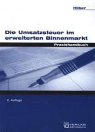 Die Umsatzsteuer im erweiterten Binnenmarkt （2., überarb. Aufl. 2006. 156 S. 22.5 cm）